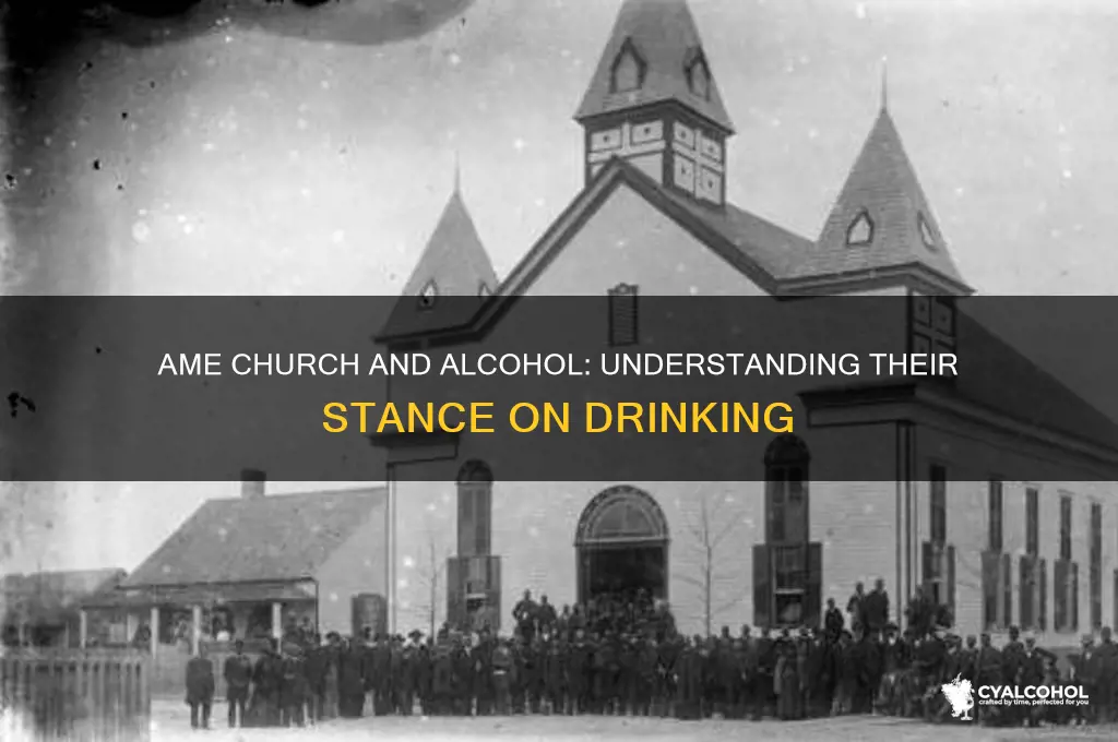 does the ame church allow alcohol