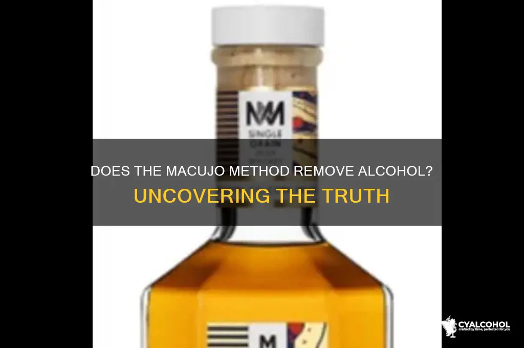 does the macujo method remove alcohol