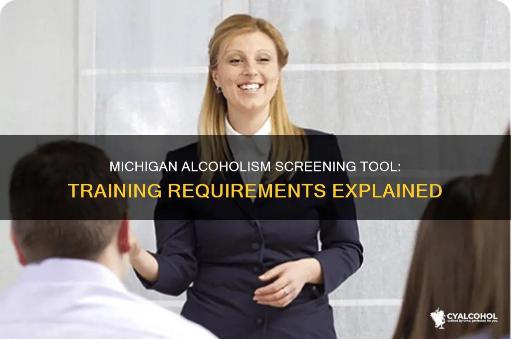 does the michigan alcoholism screening tool require training