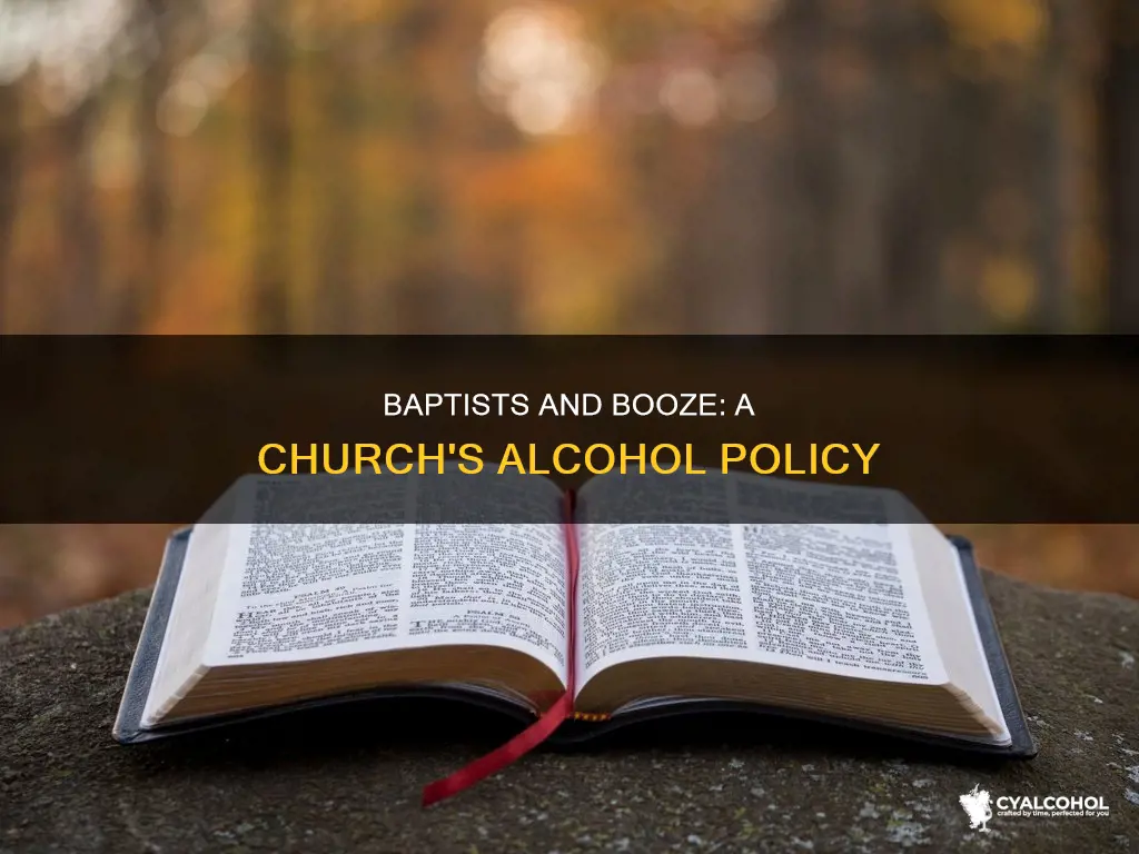 does the northern baptist church have a policy against alcohol