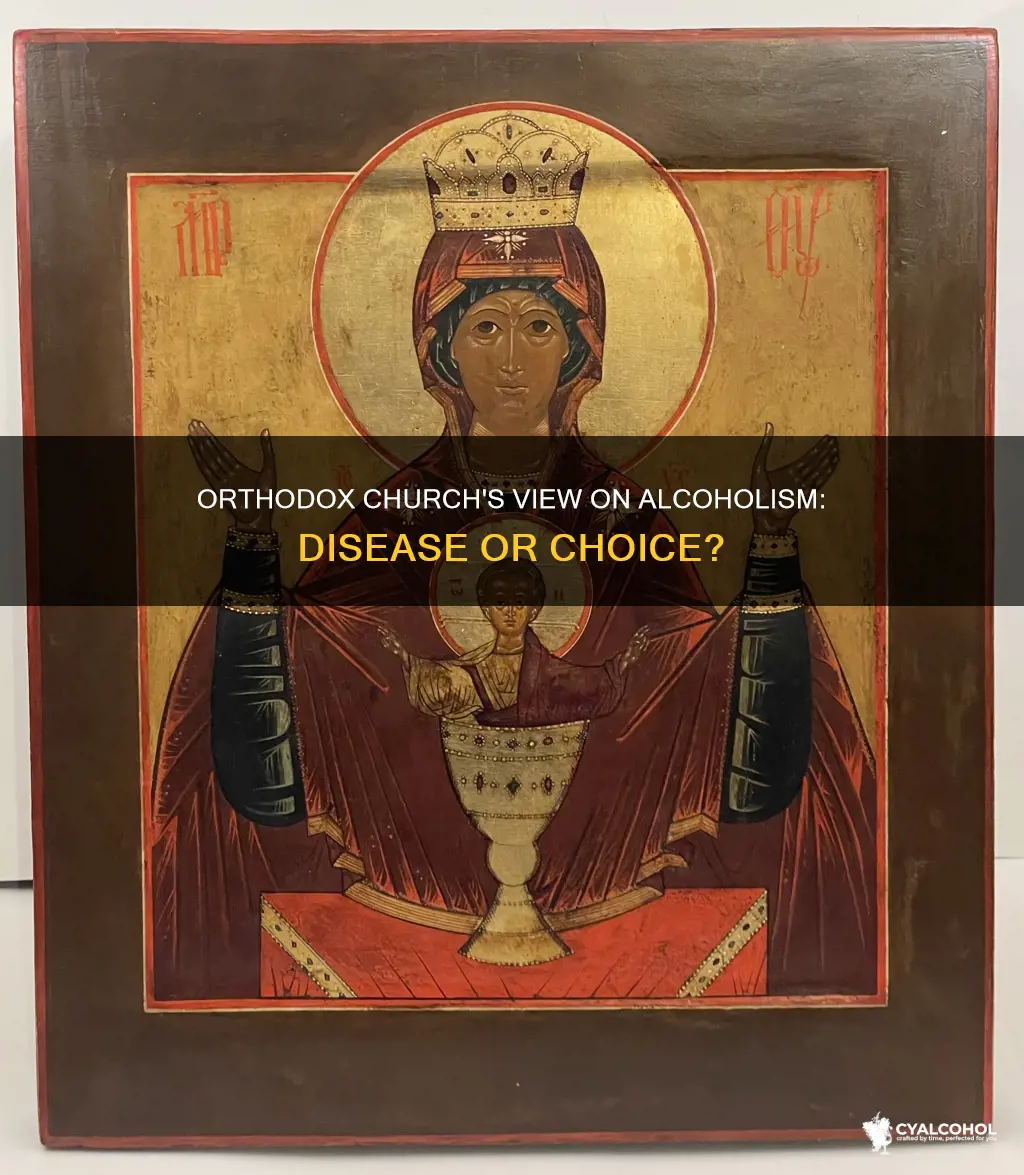 does the orthodox church view alcoholism as a disease