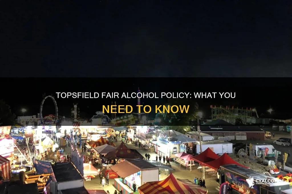 does the topsfield fair have alcohol