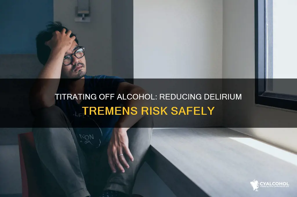does titrating off alcohol reduce chances of dts