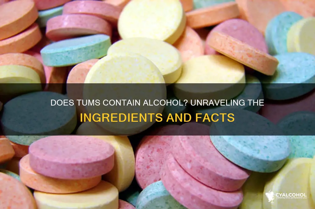 does tums have alcohol in it