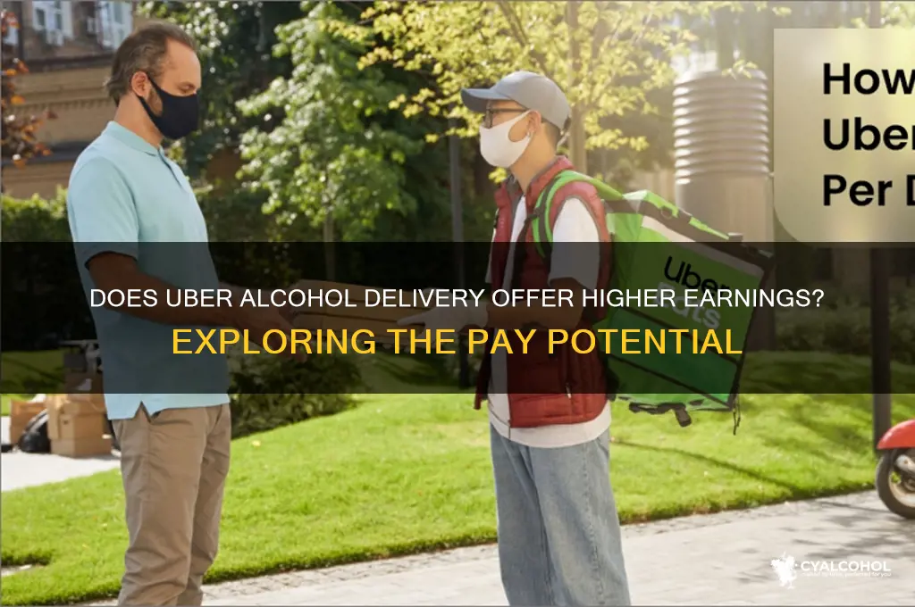 does uber alcohol delivery pay more