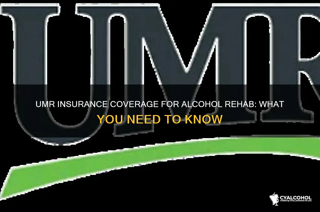 does umr insurance cover alcohol rehab