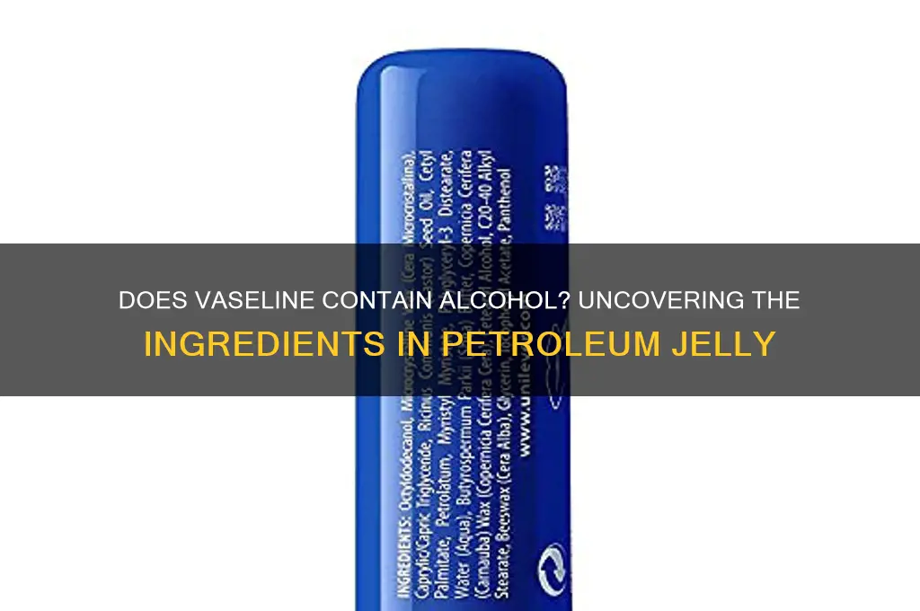 does vaselibe have alcohol in it