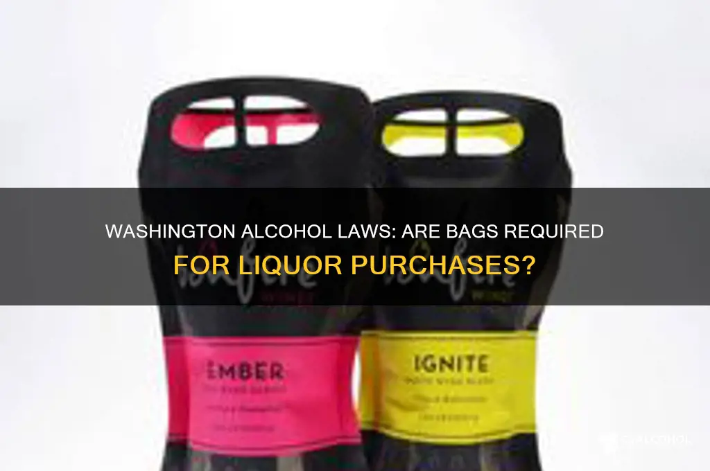 does washington law requre you to bag alcohol
