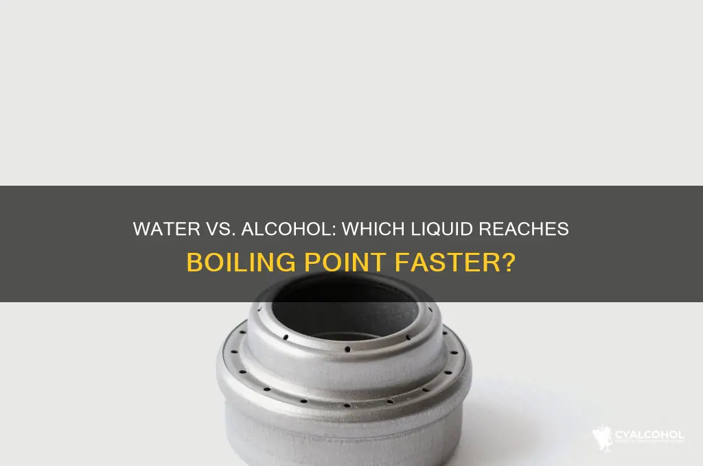 does water or alcohol boil faster