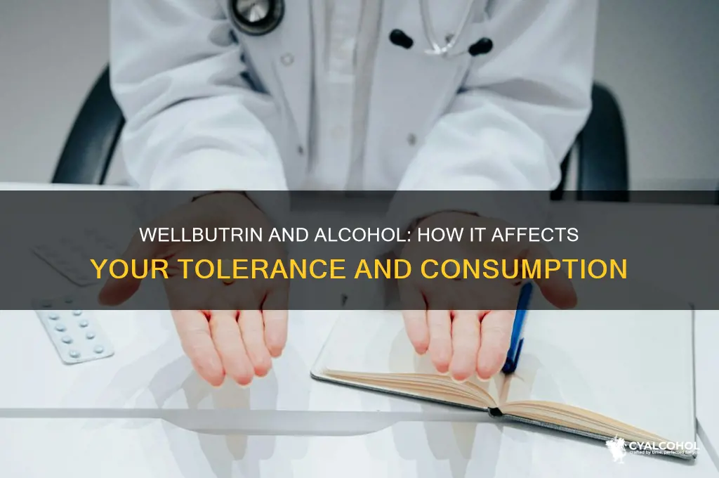 does wellbutrin lower your alcohol tolerance
