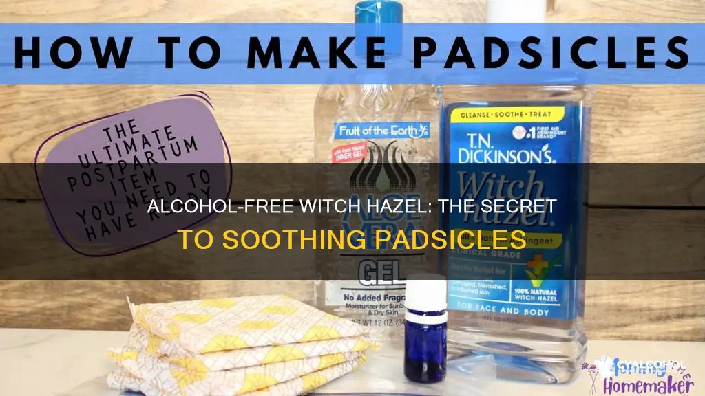 does witch hazel have to be alcohol free for padsicles