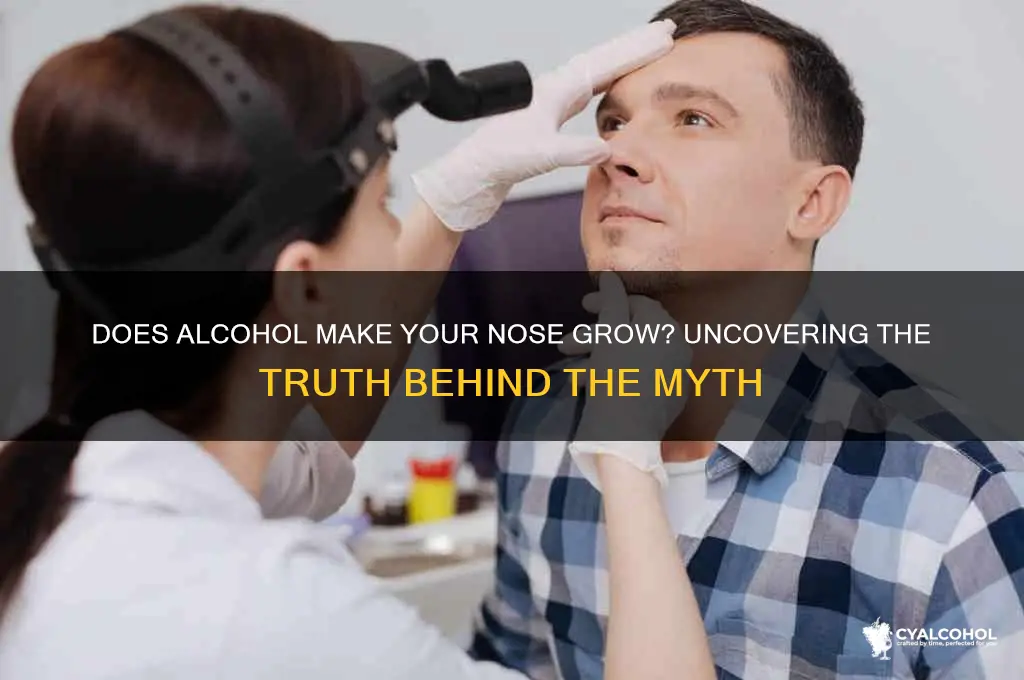 does your nose grow from alcohol