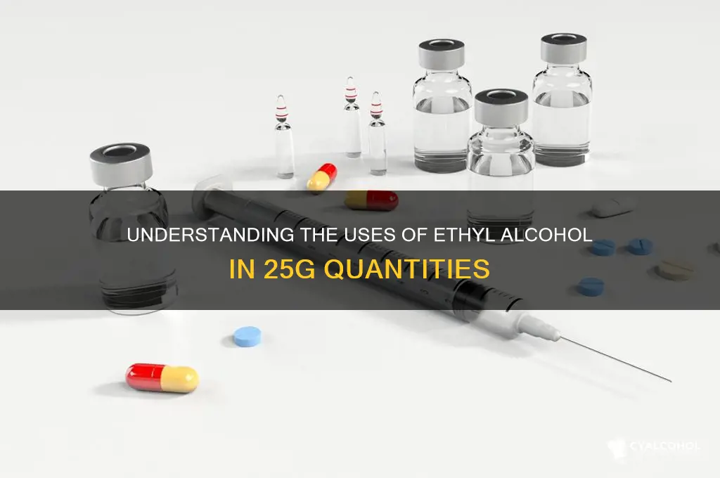 es of ethyl alcohol in 25g