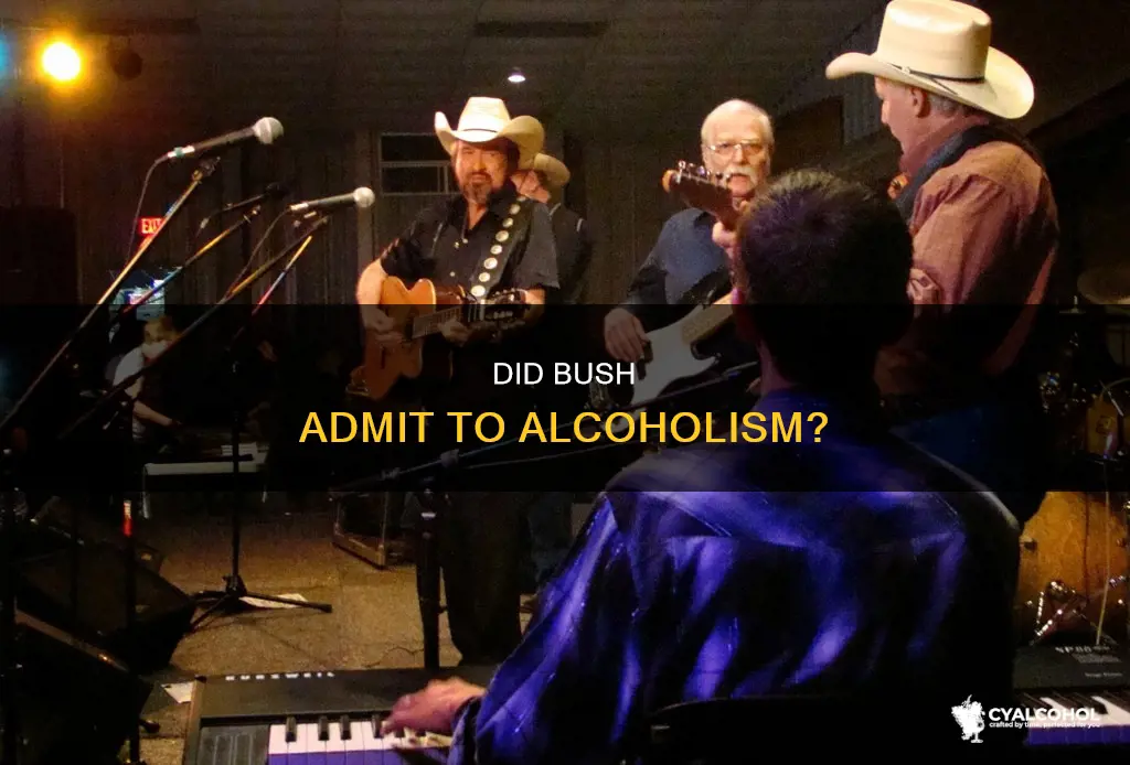 has george w bush publicly admitted to being an alcoholic