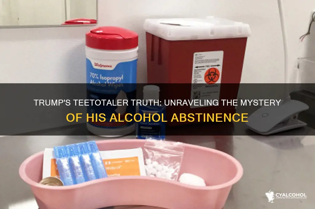 has trump never had a drop of alcohol