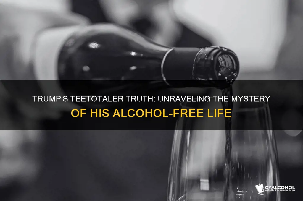 has trump really never had alcohol