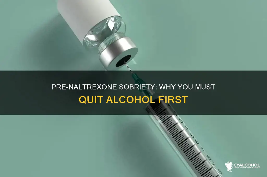 have to be off alcohol before starting naltrexone