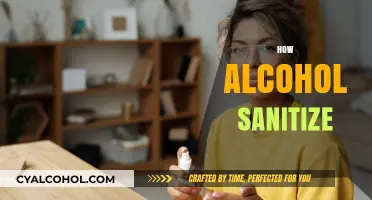 How Alcohol Sanitizes: Uncovering Its Powerful Disinfecting Properties
