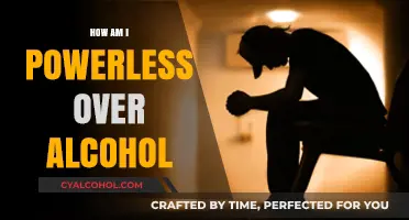 Understanding My Powerlessness: Navigating the Grip of Alcohol Addiction