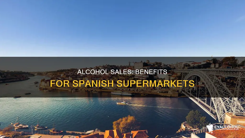 how benefit the sold of alcohol in supermarkets in spain