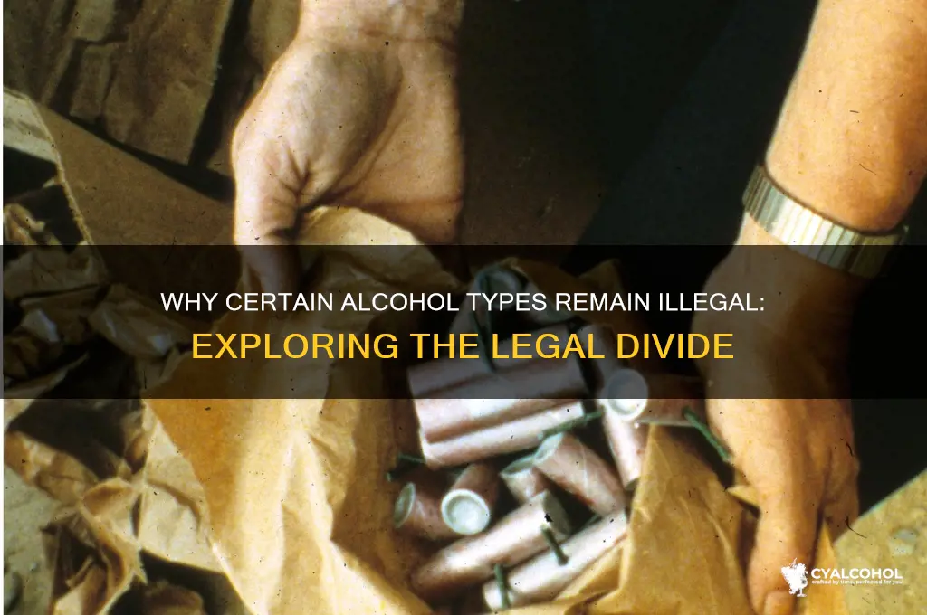how come some kinds of alcohol are illegal