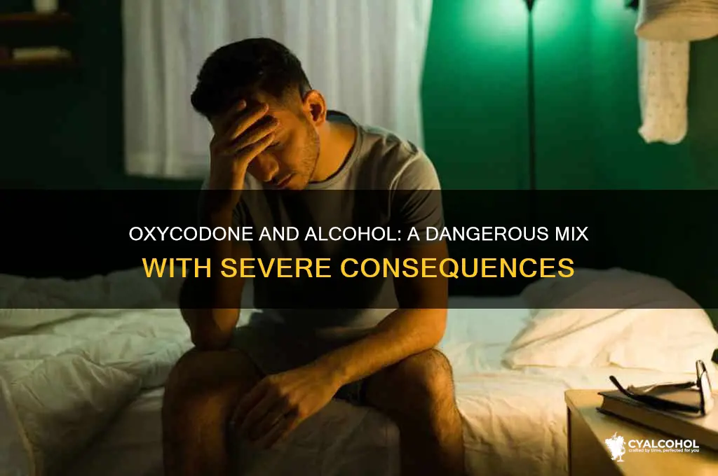 how damaging is oxycodone with alcohol