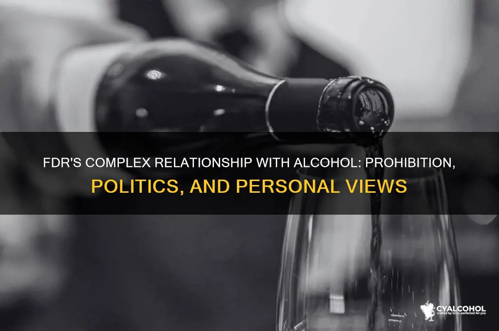 how did fdr feel about alcohol