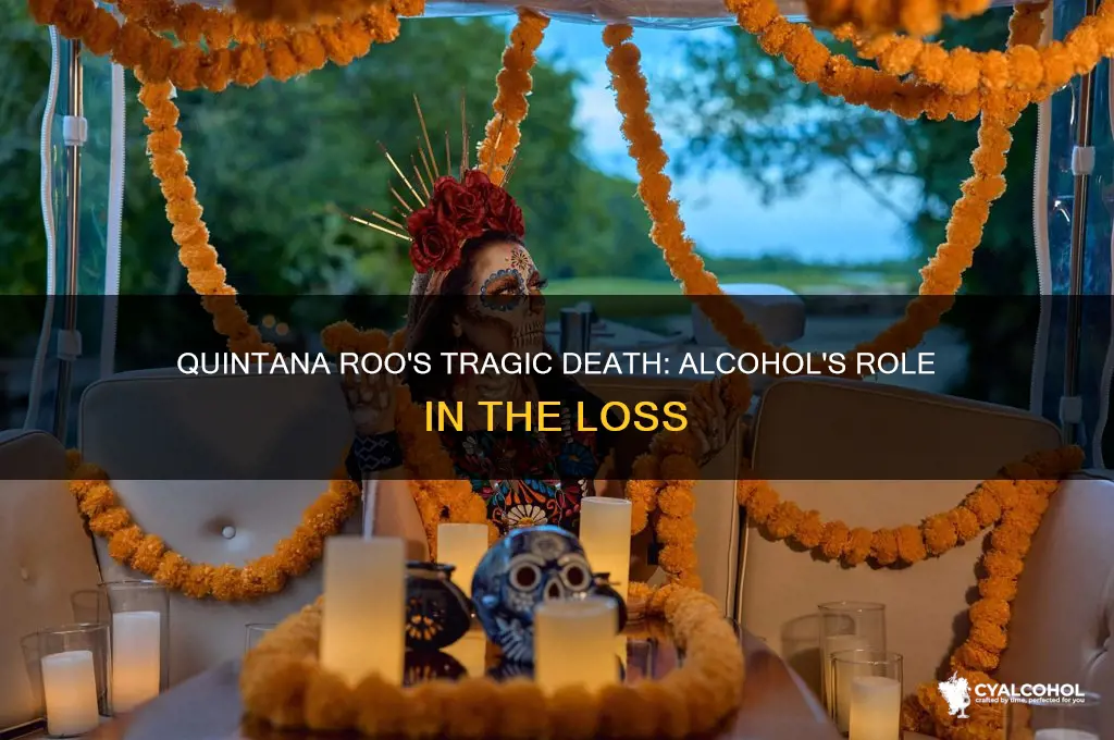 how did quintana roo die alcohol