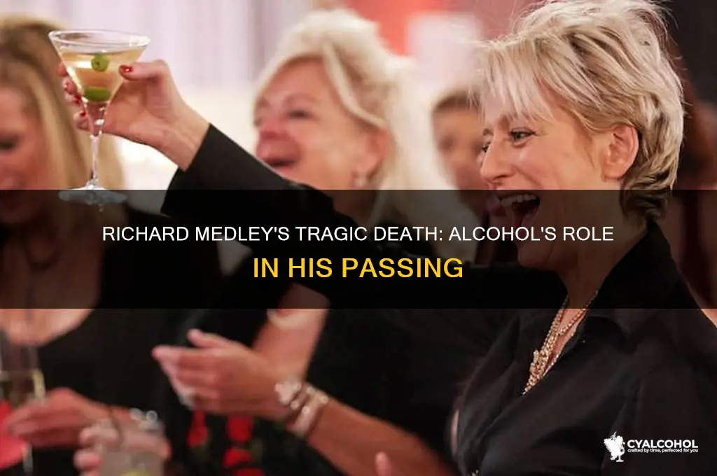 how did richard medley die alcohol