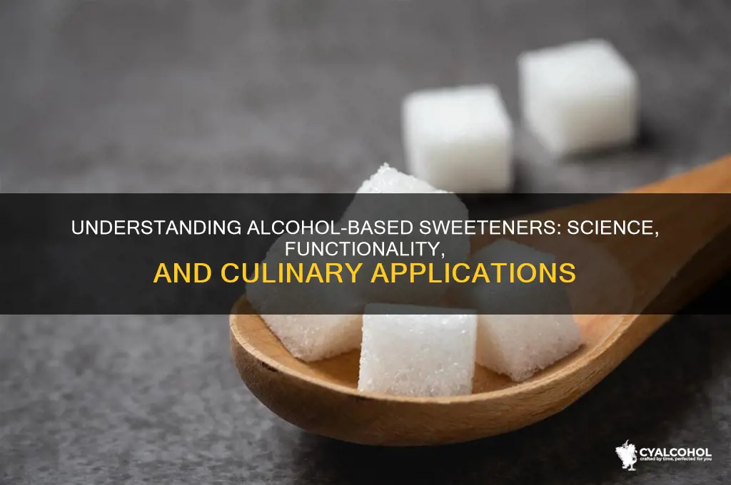 how do alcohol based sweeteners work