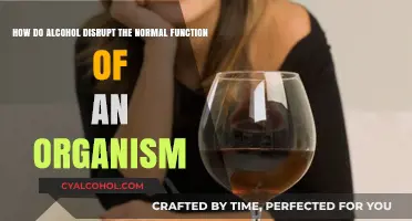 Alcohol's Impact: Disrupting Organism Function