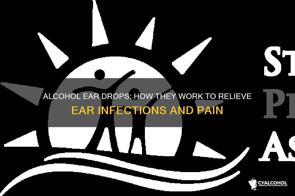 how do alcohol ear drops work