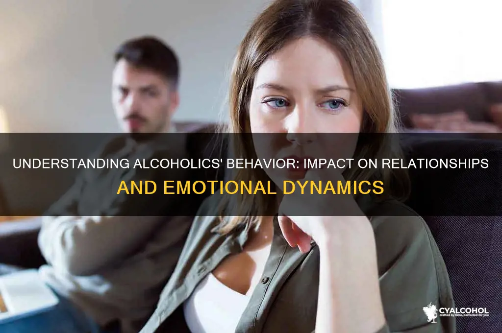 how do alcoholics act in relationships