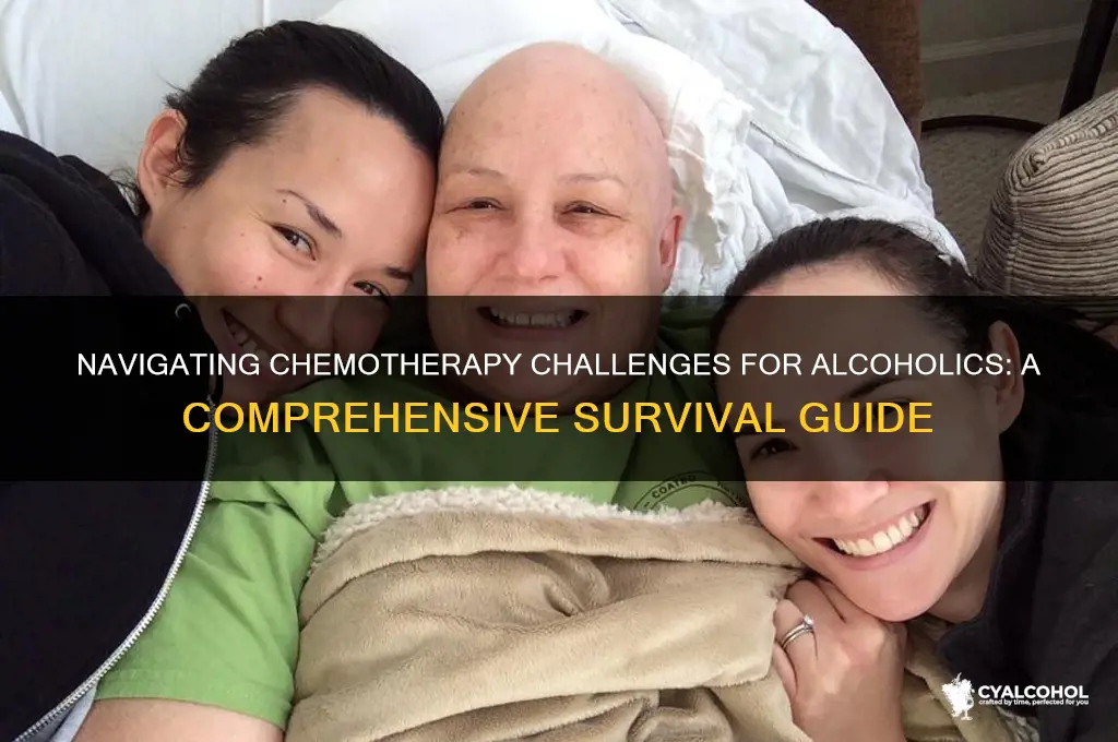 how do alcoholics go through chemotherapy