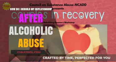 Healing from Alcoholic Abuse: Rebuilding Your Relationship