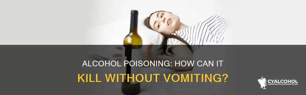 how do people die from alcohol poisoning without puking