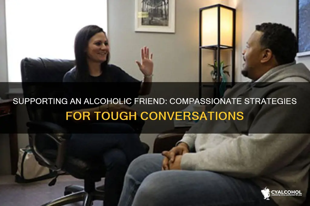 how do you deal with an alcoholic friend
