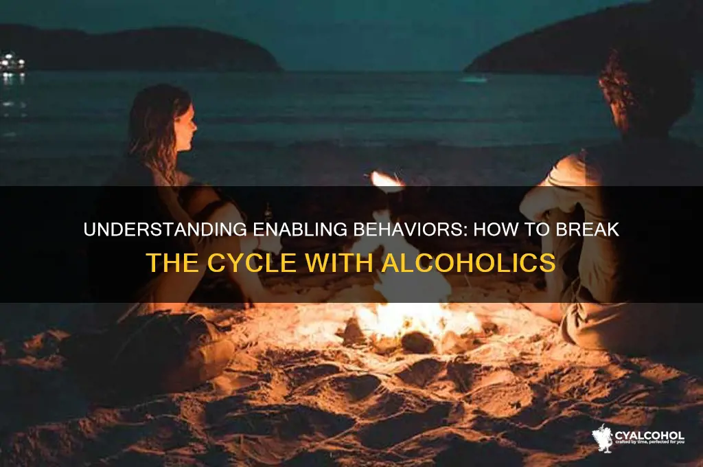 how do you enable an alcoholic