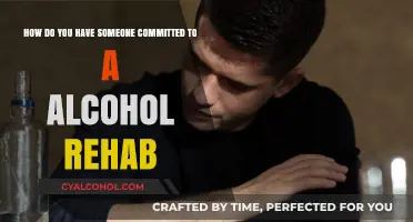 Alcohol Rehab: Committing Someone to Treatment