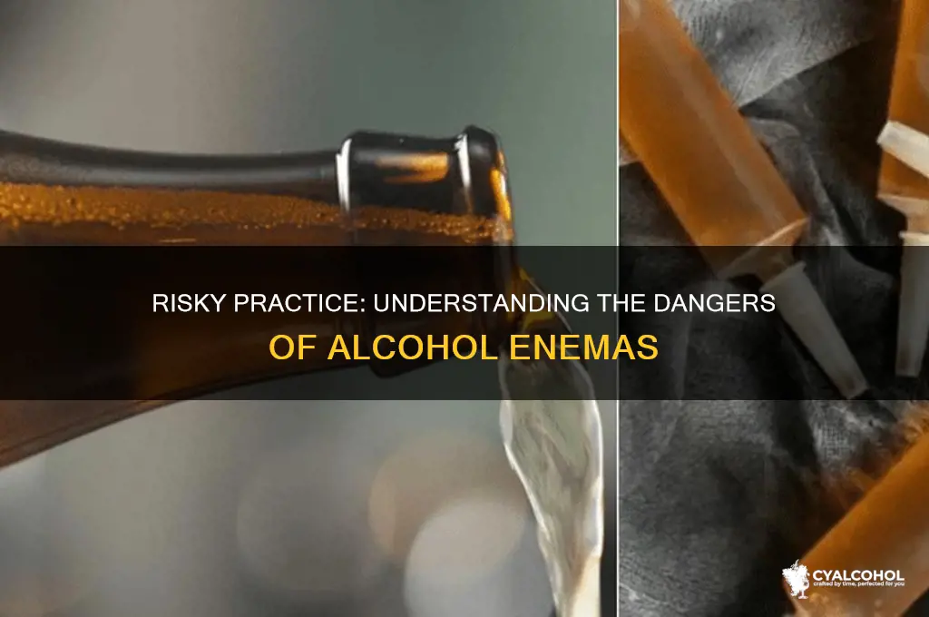 how do you put alcohol in your anus