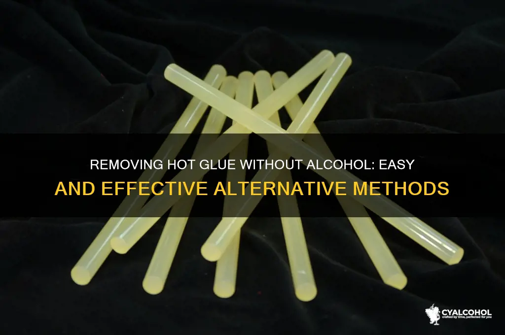 how do you remove hot glue without alcohol