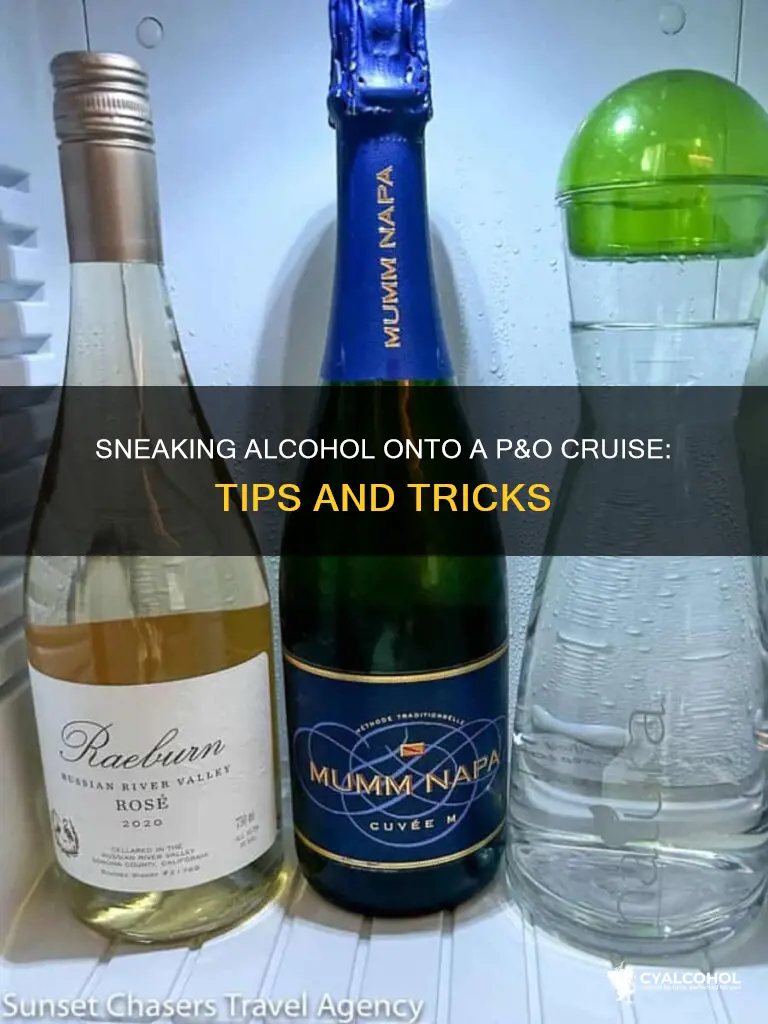 how do you sneak alcohol onto a p&o cruise