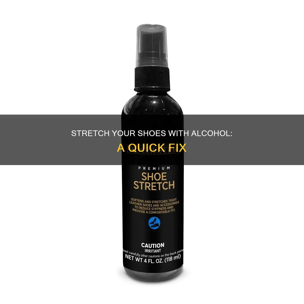 how do you stretch shoes manmade material with alcohol