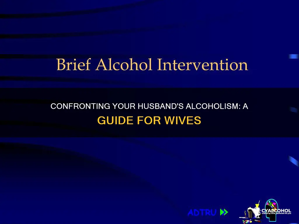 how do you tell your husband he an alcoholic