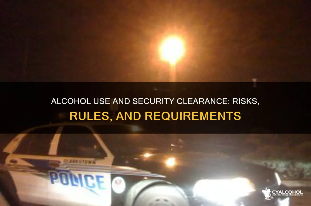how does alcohol consumption relate to security clearnace