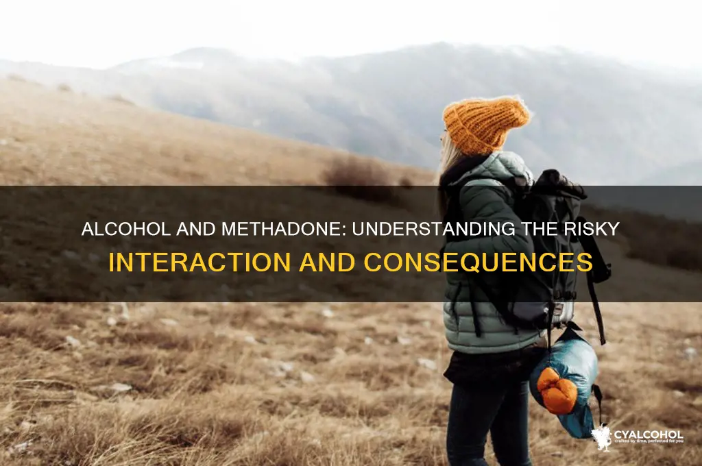 how does alcohol interact with methadone