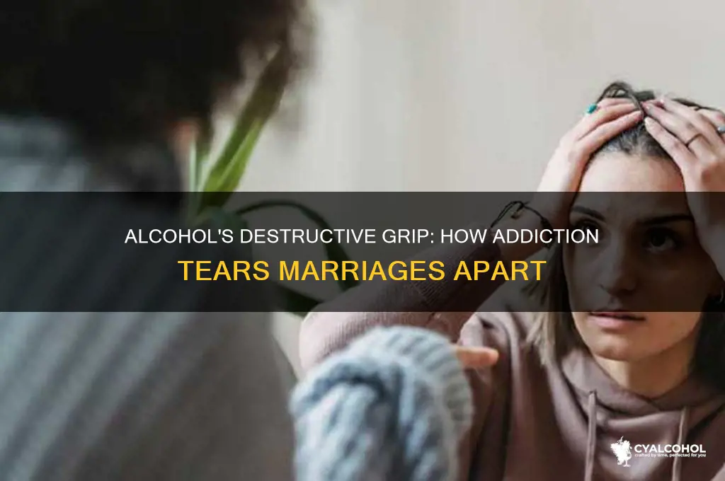 how does alcohol ruin a marriage