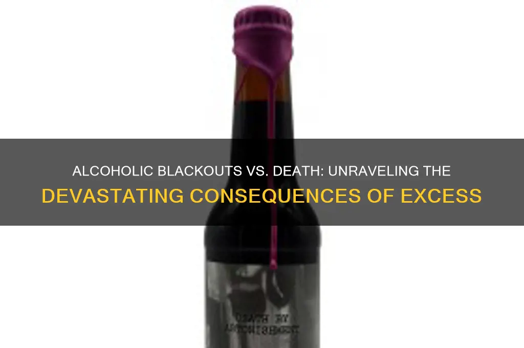 how does an alcoholic blackout compare to death