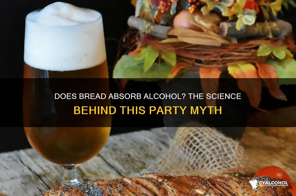 how does bread soak up alcohol