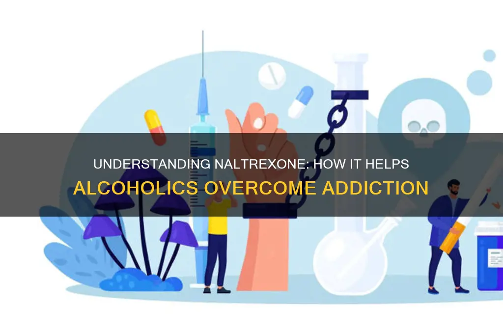 how does naltrexone work for alcoholics